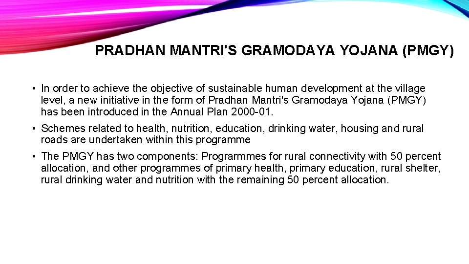 PRADHAN MANTRI'S GRAMODAYA YOJANA (PMGY) • In order to achieve the objective of sustainable