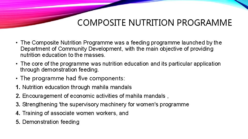 COMPOSITE NUTRITION PROGRAMME • The Composite Nutrition Programme was a feeding programme launched by