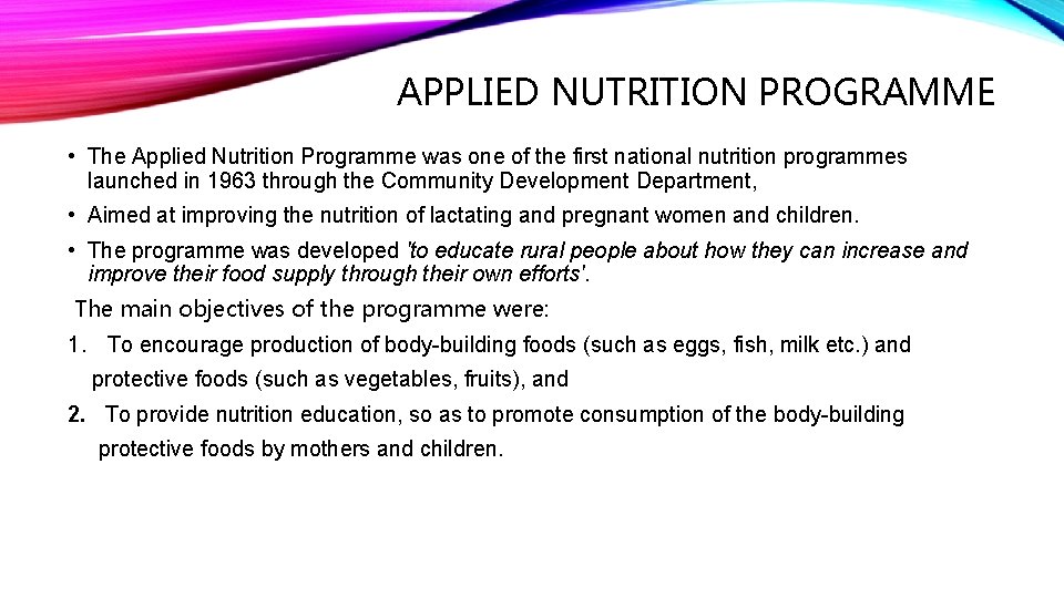 APPLIED NUTRITION PROGRAMME • The Applied Nutrition Programme was one of the first national