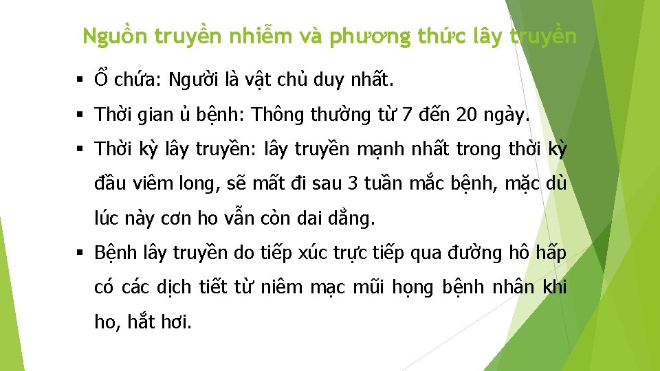 Nguồn truyền nhiễm và phương thức lây truyền § Ổ chứa: Người là vật