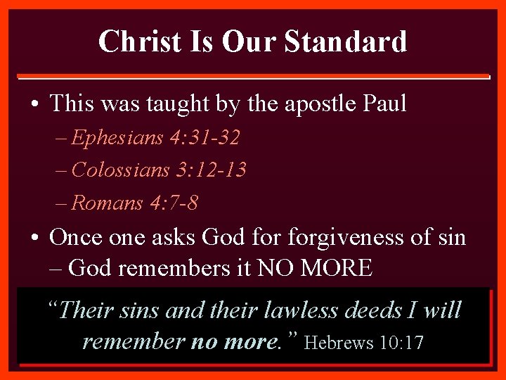 Christ Is Our Standard • This was taught by the apostle Paul – Ephesians