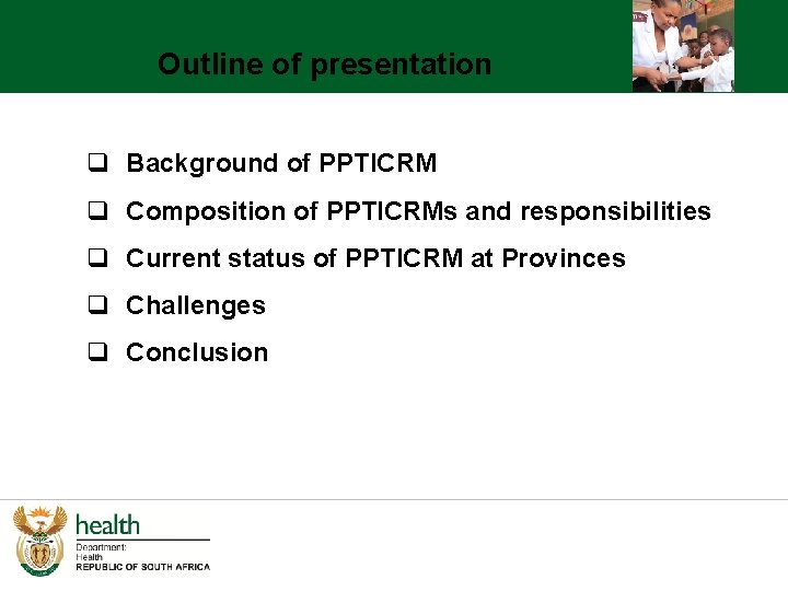 Outline of presentation q Background of PPTICRM q Composition of PPTICRMs and responsibilities q