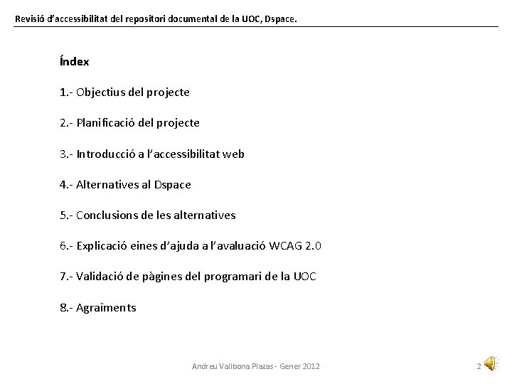 Revisió d’accessibilitat del repositori documental de la UOC, Dspace. Índex 1. - Objectius del