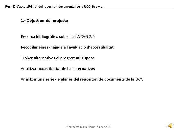 Revisió d’accessibilitat del repositori documental de la UOC, Dspace. 1. - Objectius del projecte