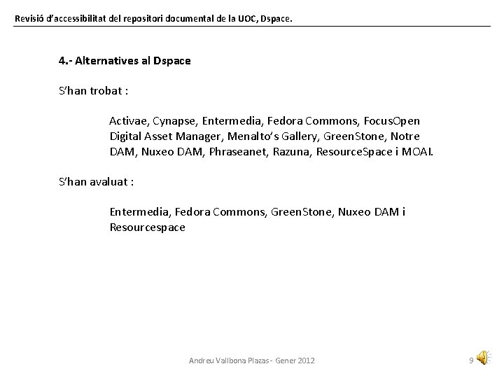 Revisió d’accessibilitat del repositori documental de la UOC, Dspace. 4. - Alternatives al Dspace