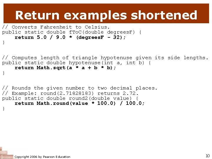 Return examples shortened // Converts Fahrenheit to Celsius. public static double f. To. C(double Return examples shortened // Converts Fahrenheit to Celsius. public static double f. To. C(double