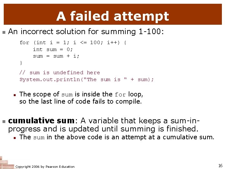 A failed attempt n An incorrect solution for summing 1 -100: for (int i A failed attempt n An incorrect solution for summing 1 -100: for (int i