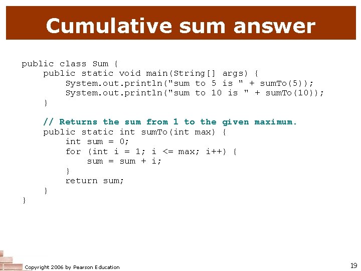 Cumulative sum answer public class Sum { public static void main(String[] args) { System.