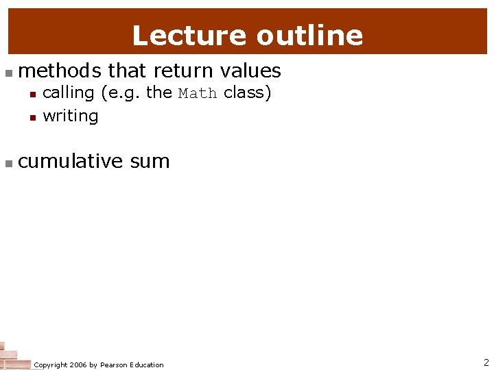 Lecture outline n methods that return values n n n calling (e. g. the Lecture outline n methods that return values n n n calling (e. g. the