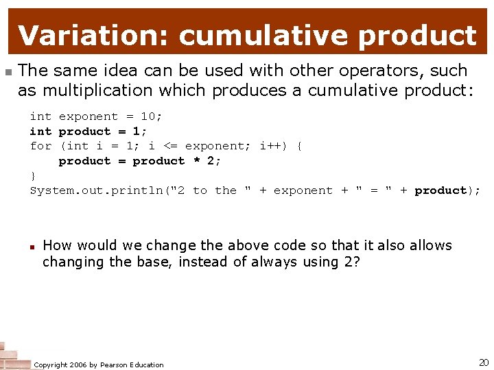 Variation: cumulative product n The same idea can be used with other operators, such Variation: cumulative product n The same idea can be used with other operators, such