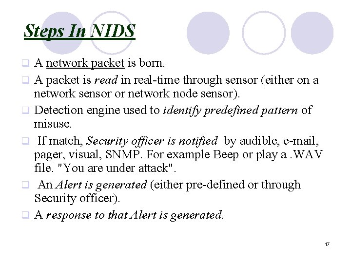 Steps In NIDS q q q A network packet is born. A packet is