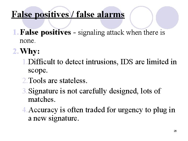 False positives / false alarms 1. False positives - signaling attack when there is
