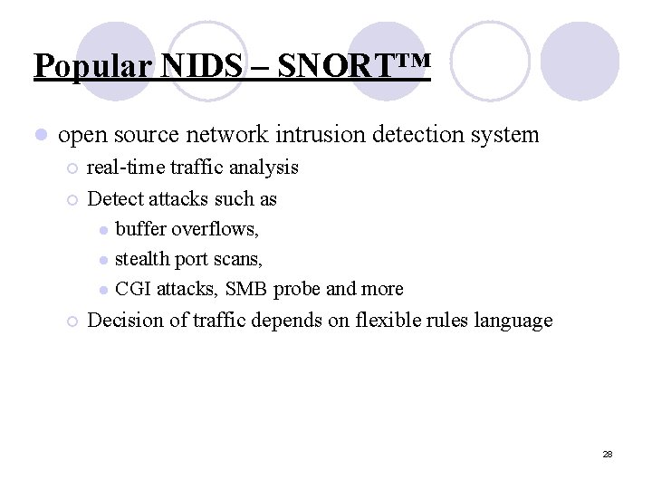 Popular NIDS – SNORT™ l open source network intrusion detection system real-time traffic analysis