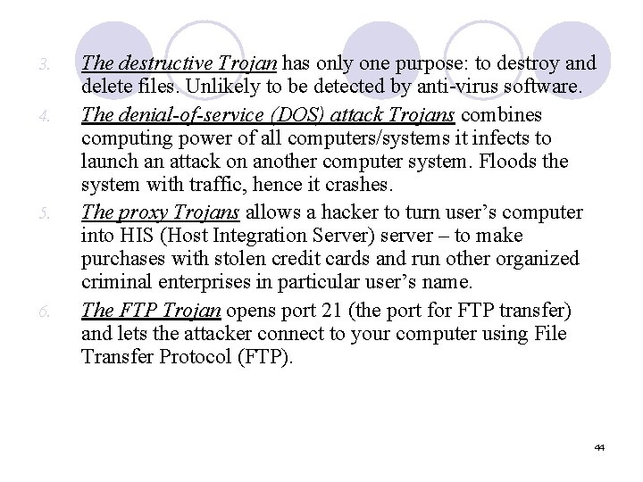 3. 4. 5. 6. The destructive Trojan has only one purpose: to destroy and