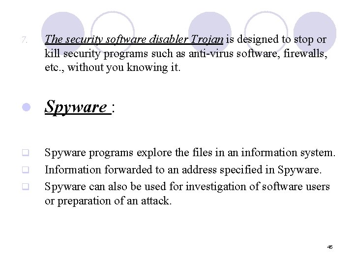 7. The security software disabler Trojan is designed to stop or kill security programs