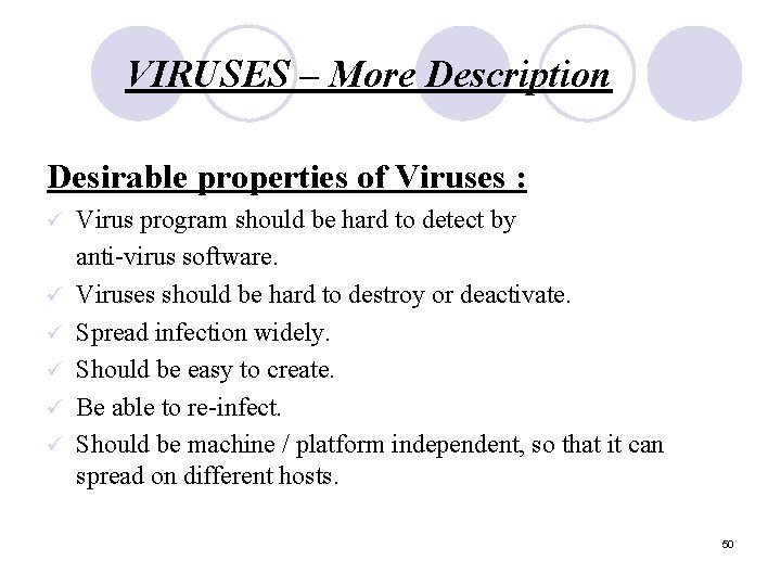 VIRUSES – More Description Desirable properties of Viruses : ü ü ü Virus program