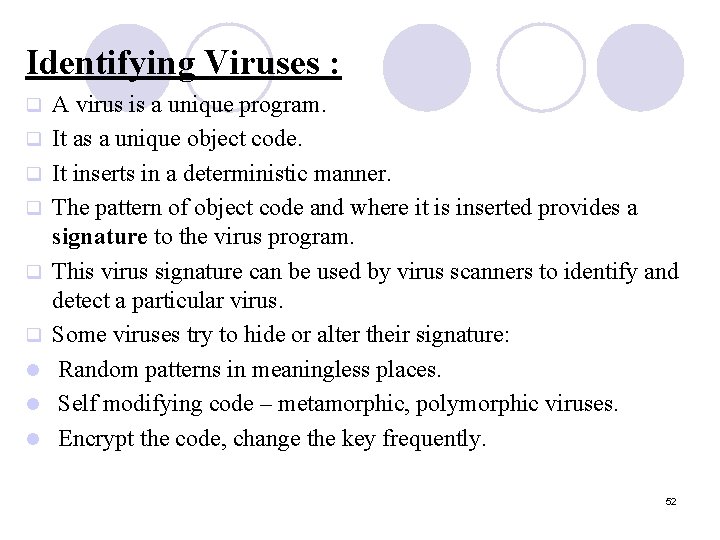 Identifying Viruses : q q q l l l A virus is a unique