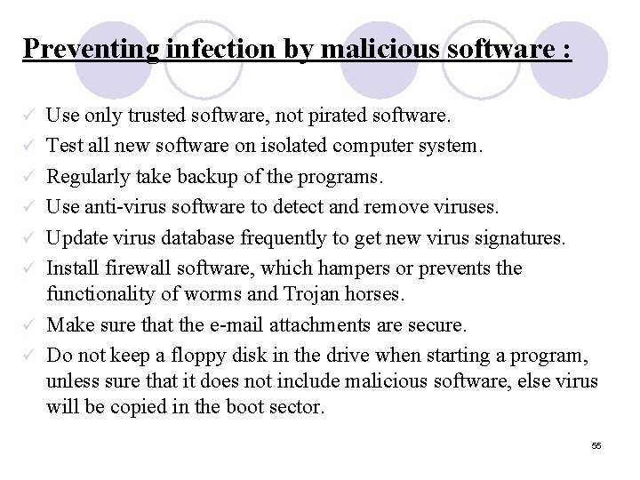 Preventing infection by malicious software : ü ü ü ü Use only trusted software,