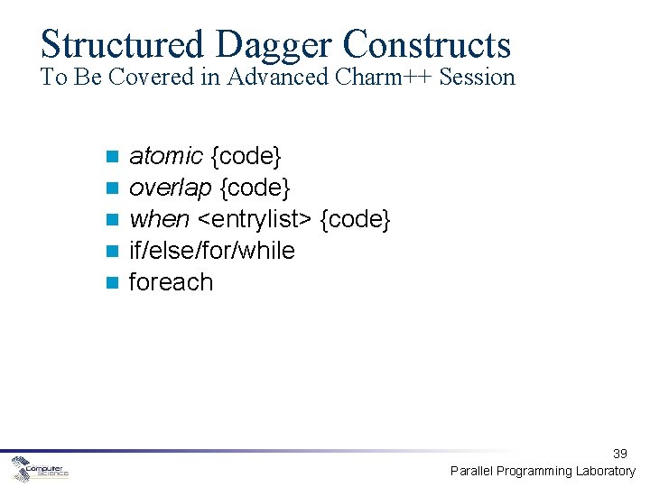 Structured Dagger Constructs To Be Covered in Advanced Charm++ Session atomic {code} overlap {code}