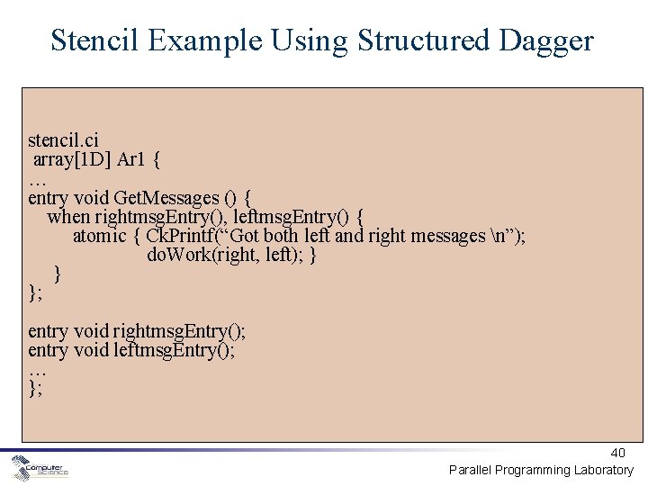 Stencil Example Using Structured Dagger stencil. ci array[1 D] Ar 1 { … entry