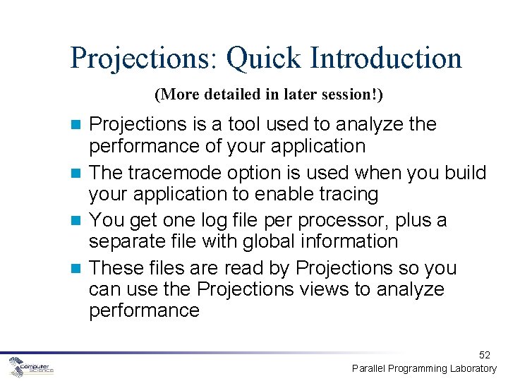 Projections: Quick Introduction (More detailed in later session!) Projections is a tool used to