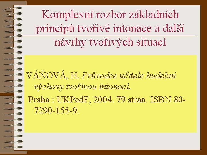 Komplexní rozbor základních principů tvořivé intonace a další návrhy tvořivých situací VÁŇOVÁ, H. Průvodce