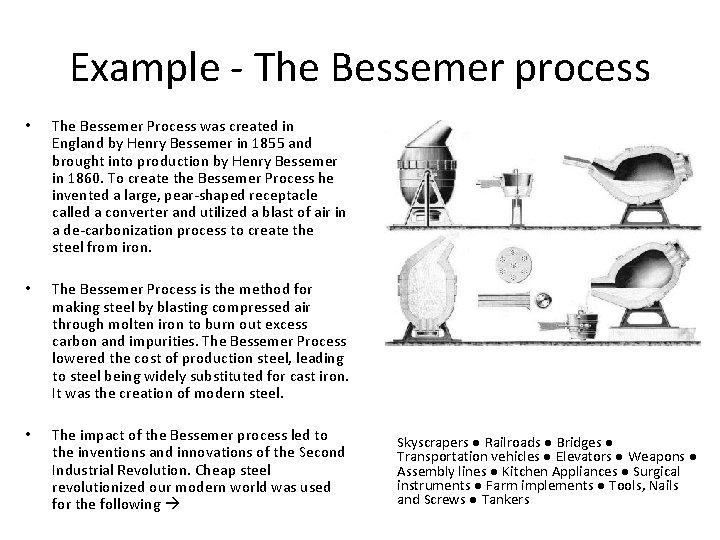 Example - The Bessemer process • The Bessemer Process was created in England by