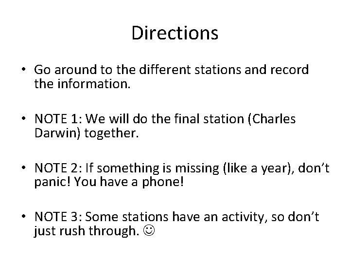 Directions • Go around to the different stations and record the information. • NOTE