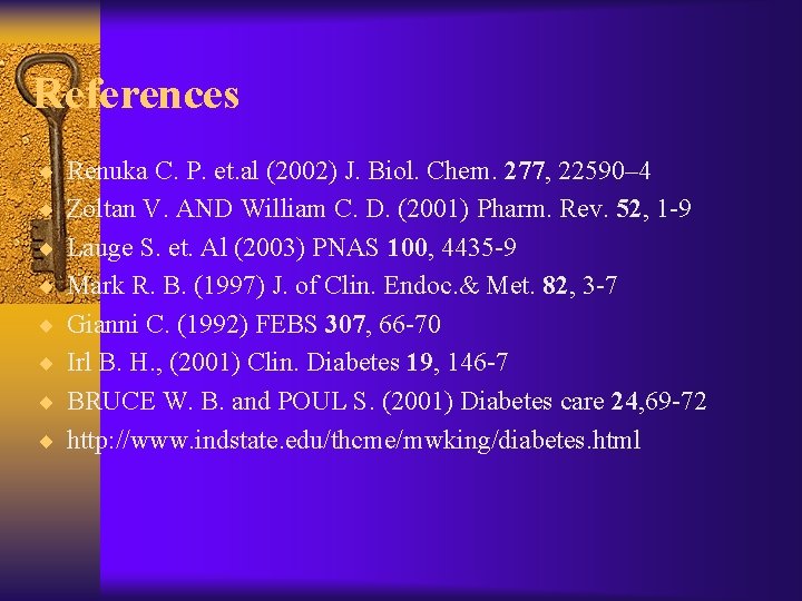 References ¨ Renuka C. P. et. al (2002) J. Biol. Chem. 277, 22590– 4