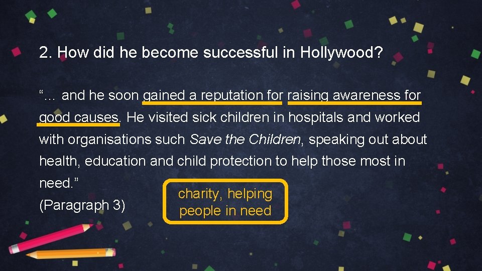 2. How did he become successful in Hollywood? “… and he soon gained a