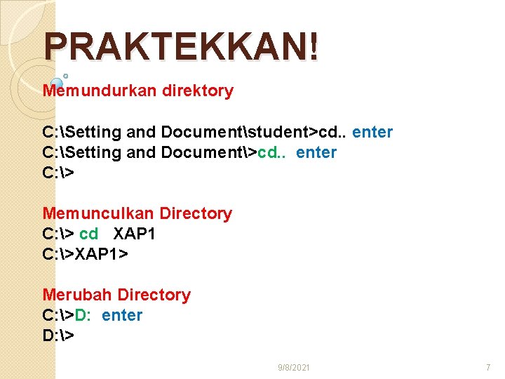 PRAKTEKKAN! Memundurkan direktory C: Setting and Documentstudent>cd. . enter C: Setting and Document>cd. .