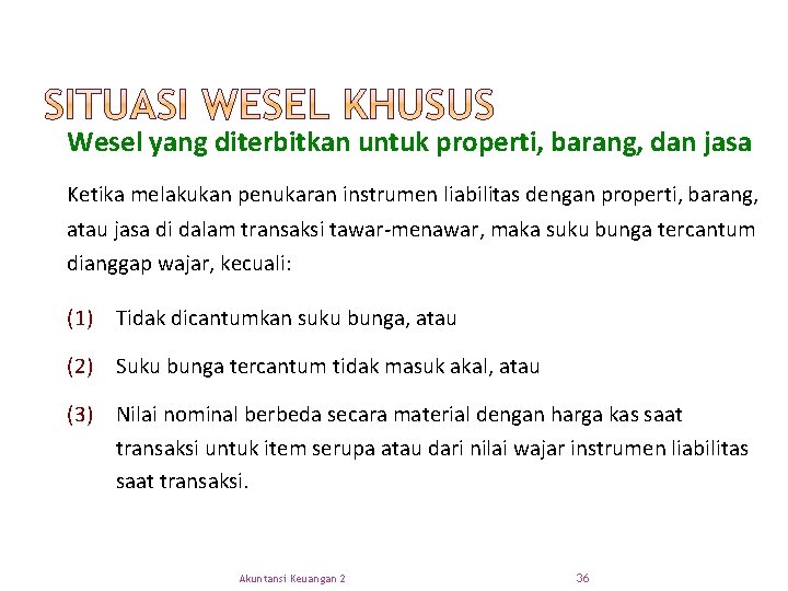 Wesel yang diterbitkan untuk properti, barang, dan jasa Ketika melakukan penukaran instrumen liabilitas dengan