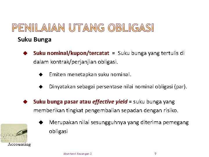 Suku Bunga u u Suku nominal/kupon/tercatat = Suku bunga yang tertulis di dalam kontrak/perjanjian