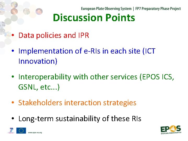 Discussion Points • Data policies and IPR • Implementation of e-RIs in each site