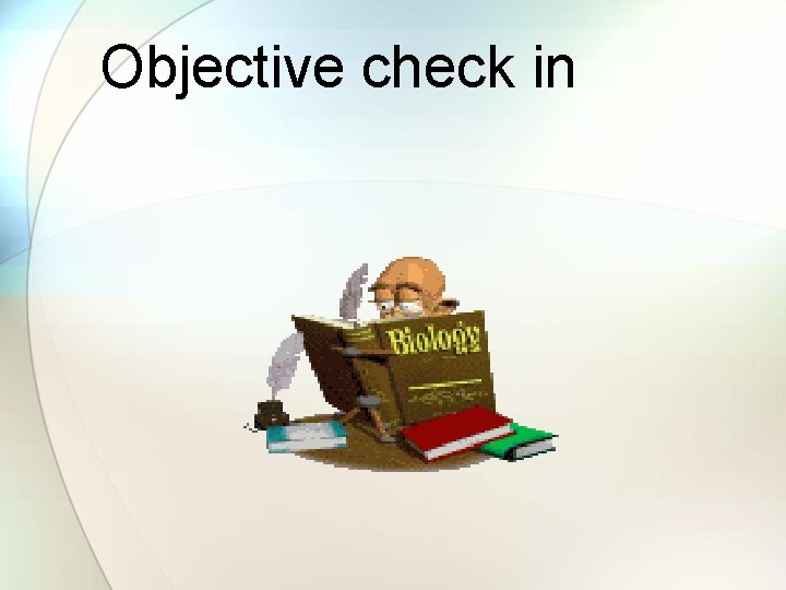 Objective check in 