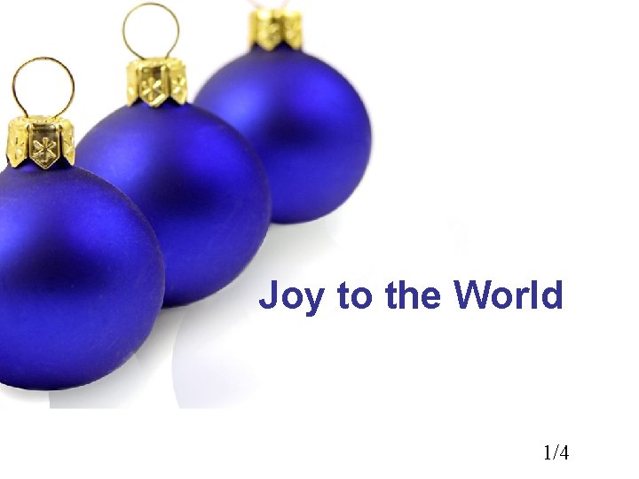 Joy to the World 1/4 