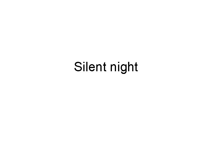 Silent night 