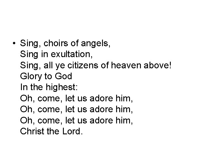  • Sing, choirs of angels, Sing in exultation, Sing, all ye citizens of