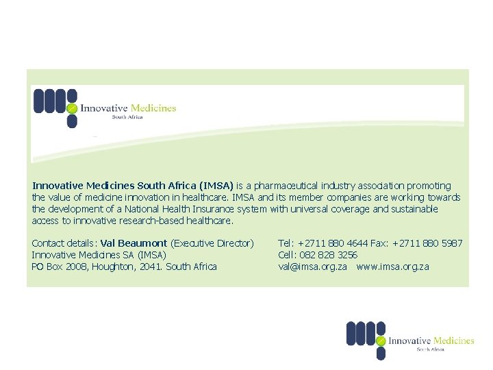 Innovative Medicines South Africa (IMSA) is a pharmaceutical industry association promoting the value of