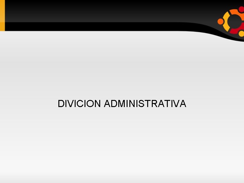 DIVICION ADMINISTRATIVA 