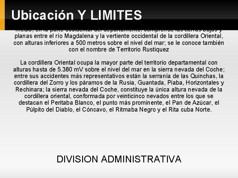 Ubicación Y LIMITES Oriental, altiplano y pardomonte de los llanos orientales. El valle del