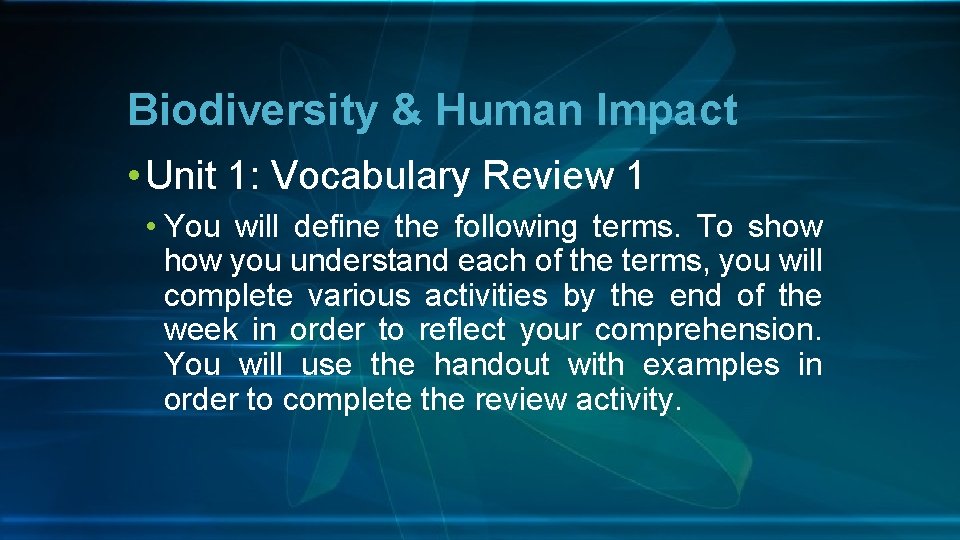 Biodiversity & Human Impact • Unit 1: Vocabulary Review 1 • You will define
