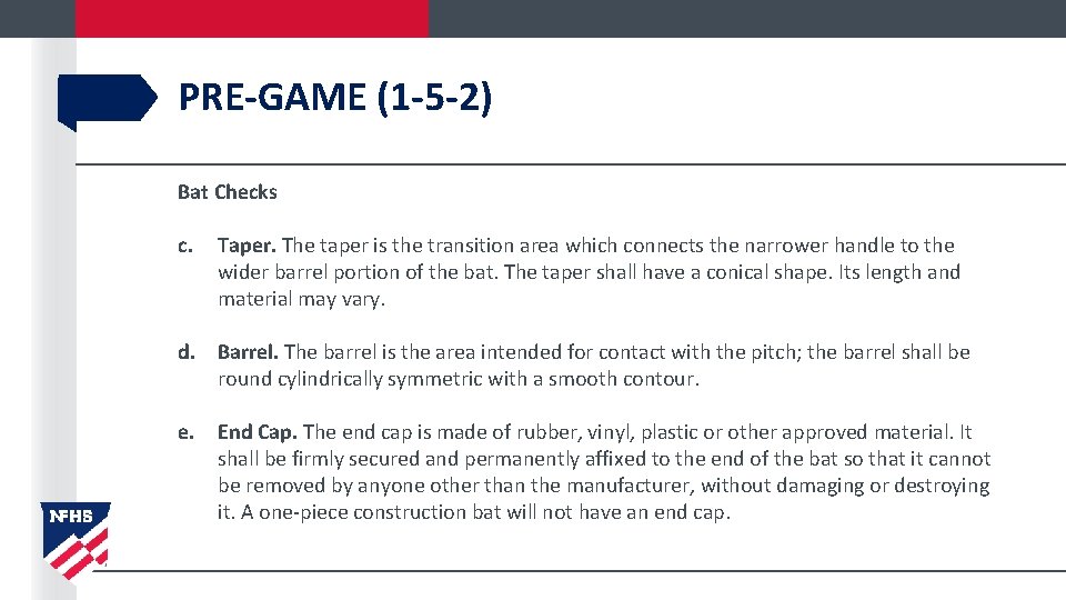 PRE-GAME (1 -5 -2) Bat Checks c. Taper. The taper is the transition area