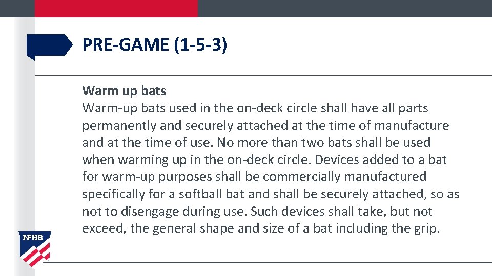 PRE-GAME (1 -5 -3) Warm up bats Warm-up bats used in the on-deck circle