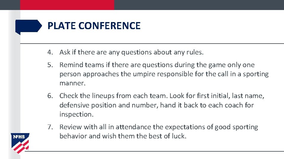 PLATE CONFERENCE 4. Ask if there any questions about any rules. 5. Remind teams