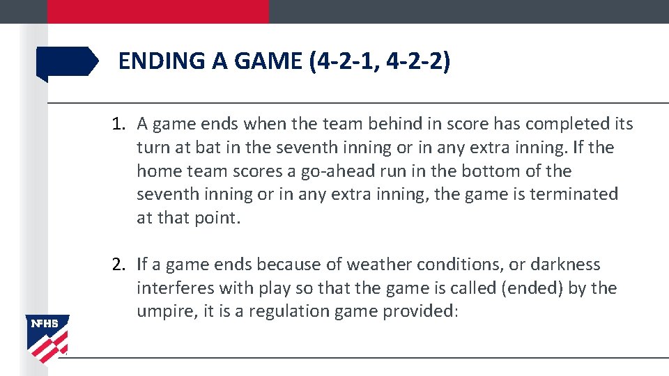 ENDING A GAME (4 -2 -1, 4 -2 -2) 1. A game ends when