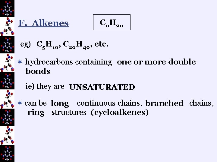 F. Alkenes Cn. H 2 n eg) C 5 H 10, C 20 H