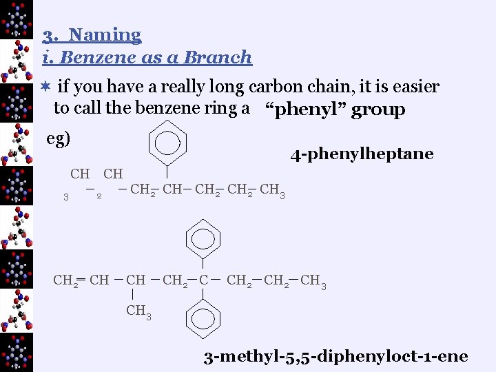3. Naming i. Benzene as a Branch ¬ if you have a really long