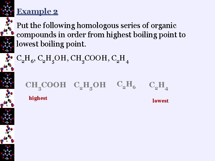 Example 2 Put the following homologous series of organic compounds in order from highest