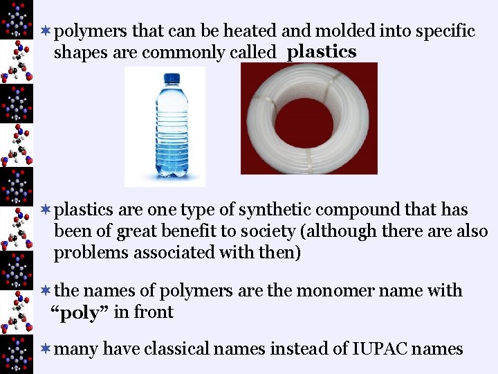 ¬polymers that can be heated and molded into specific shapes are commonly called plastics